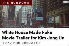 White House Made &#39;Bizarre&#39; Fake Movie Trailer for Kim