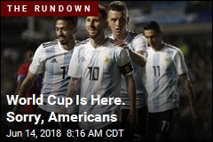 World Cup Is Here. Sorry, Americans