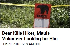 Bear Kills Hiker, Mauls Volunteer Looking for Him