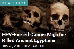 HPV-Fueled Cancer Might&#39;ve Killed Ancient Egyptians