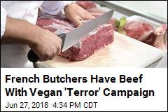 French Butchers Have Beef With Vegan &#39;Terror&#39; Campaign
