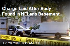 Charge Laid After Body Found in NFLer&#39;s Basement