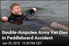 Double-Amputee Army Vet Dies in Paddleboard Accident