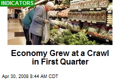 Economy Grew at a Crawl in First Quarter