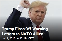 Before NATO Summit, Trump Sets Tone With Warning Letters