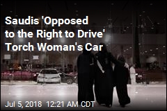Saudi Woman Driver&#39;s Car Torched