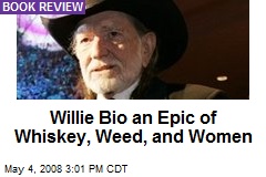 Willie Bio an Epic of Whiskey, Weed, and Women