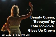 #MeToo Joke at Pageant Spurs Beauty Queen to Give Up Crown