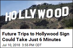 Future Trips to Hollywood Sign Could Take Just 6 Minutes