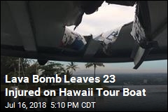 Lave Bomb Leaves 23 Injured on Hawaii Tour Boat