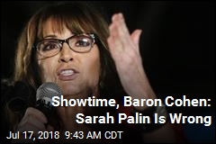 Showtime, Baron Cohen: Sarah Palin Is Wrong