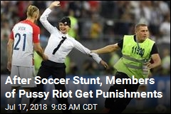 Pussy Riot Soccer Protesters Get 15 Days in Jail
