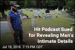 Hit Podcast Sued for Revealing Man&#39;s Intimate Details