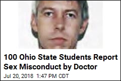 100 Ohio State Students Report Sex Misconduct by Doctor