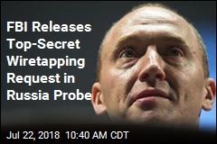 FBI Releases Top-Secret Wiretapping Request in Russia Probe