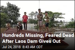 Hundreds Missing, Feared Dead After Laos Dam Gives Out