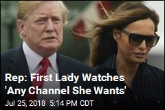 Spokeswoman: First Lady Watches &#39;Any Channel She Wants&#39;