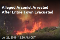 Arson Wildfire Forces Entire Town to Evacuate