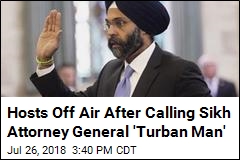 Hosts Off Air After Calling Sikh Attorney General &#39;Turban Man&#39;