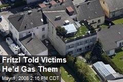 Fritzl Told Victims He'd Gas Them
