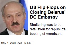 US Flip-Flops on Closing Belarus' DC Embassy