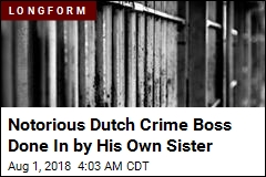 Notorious Dutch Crime Boss Done In by His Own Sister