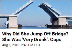 &#39;Very Drunk&#39; Woman Arrested After Jumping Off Bridge: Cops