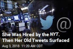 She Was Hired by the NYT . Then Her Old Tweets Surfaced