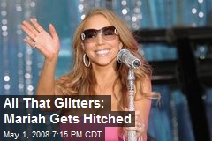 All That Glitters: Mariah Gets Hitched