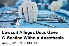 Lawsuit Alleges Docs Gave C-Section Without Anesthesia