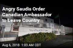 After Criticism, Saudis Expel Canada&#39;s Ambassador