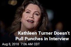 Kathleen Turner Talks Acting, Sexism, Trump