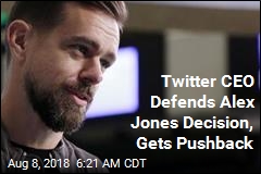 Twitter CEO Defends Alex Jones Decision, Gets Pushback