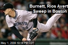 Burnett, Rios Avert Sweep in Boston