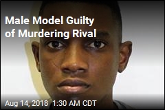 Male Model Guilty of Murdering Rival