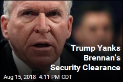 Trump Revokes Brennan&#39;s Security Clearance