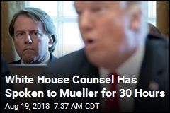 White House Counsel Has Spoken to Mueller for 30 Hours