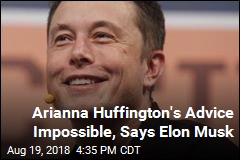 Elon Musk Rejects Advice From Arianna Huffington