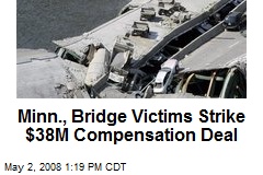 Minn., Bridge Victims Strike $38M Compensation Deal