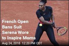 French Open Just Dissed Serena&#39;s Outfit