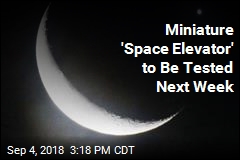 Miniature &#39;Space Elevator&#39; Getting Its First Test