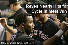 Reyes Nearly Hits for Cycle in Mets Win