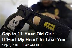 Cop to 11-Year-Old Girl: It &#39;Hurt My Heart&#39; to Tase You