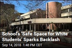 School&#39;s &#39;Safe Space for White Students&#39; Sparks Backlash
