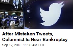 Errant Tweets Put Columnist on Brink of Bankruptcy