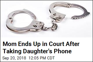Mom Nearly Went to Jail for Taking Daughter&#39;s Phone