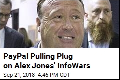 PayPal Pulling Plug on Alex Jones&#39; InfoWars