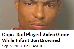 Cops: Dad Played Video Game While Infant Son Drowned