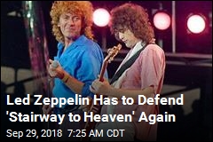 Led Zeppelin Has to Defend &#39;Stairway to Heaven&#39; Again