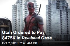 Utah Ordered to Pay $475K in Deadpool Case